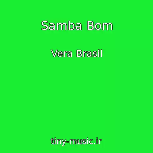 کاور آهنگ Samba Bom از Vera Brasil