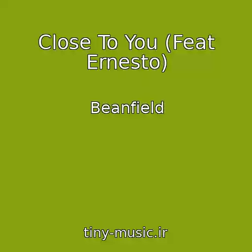 کاور آهنگ Close To You (Feat Ernesto) از Beanfield