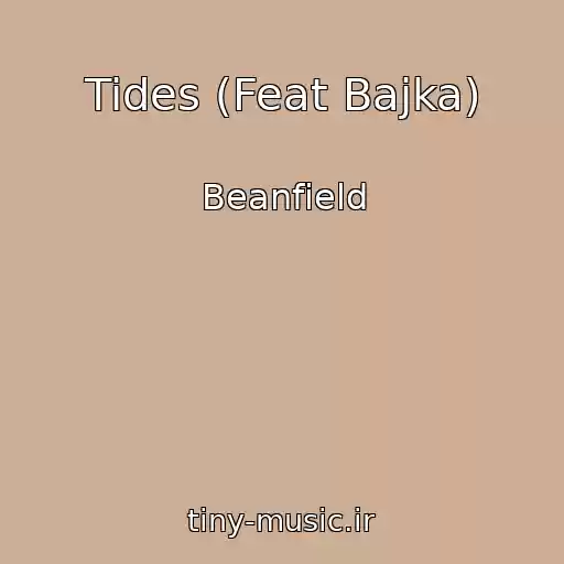 کاور آهنگ Tides (Feat Bajka) از Beanfield