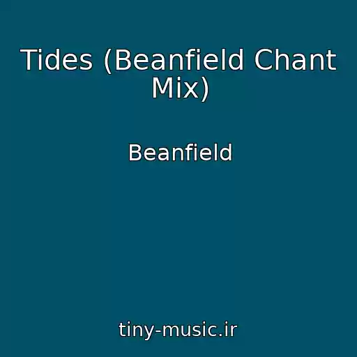 کاور آهنگ Tides (Beanfield Chant Mix) از Beanfield