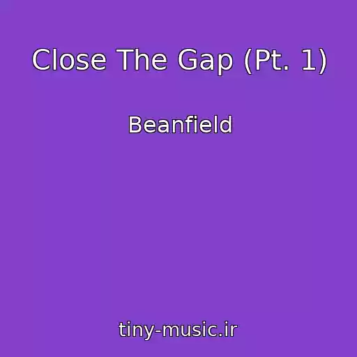 کاور آهنگ Close The Gap (Pt. 1) از Beanfield