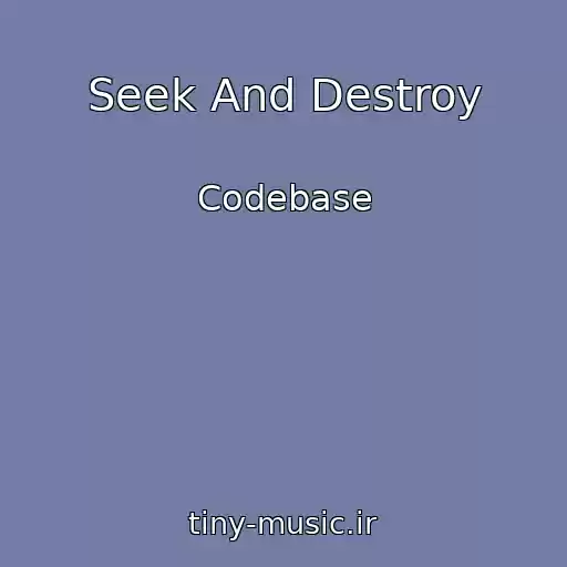 کاور آهنگ Seek And Destroy از Codebase