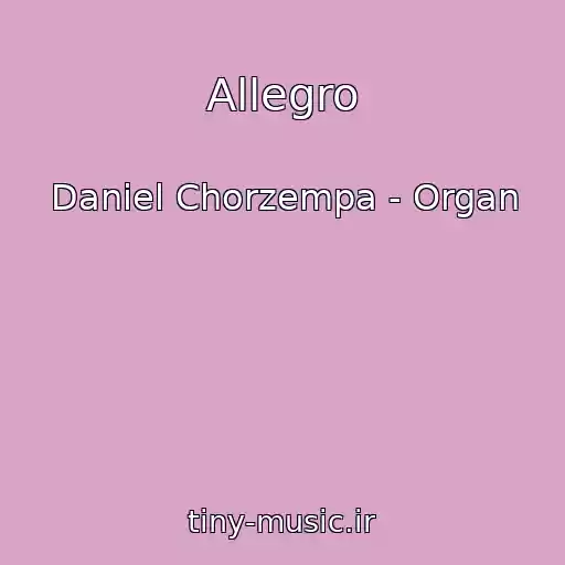 کاور آهنگ Allegro از Daniel Chorzempa - Organ