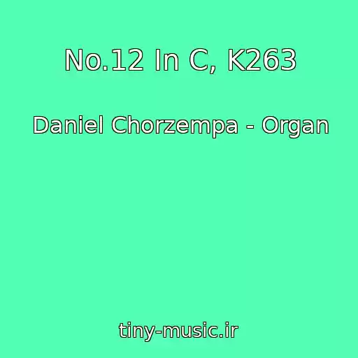 کاور آهنگ No.12 In C, K263 از Daniel Chorzempa - Organ