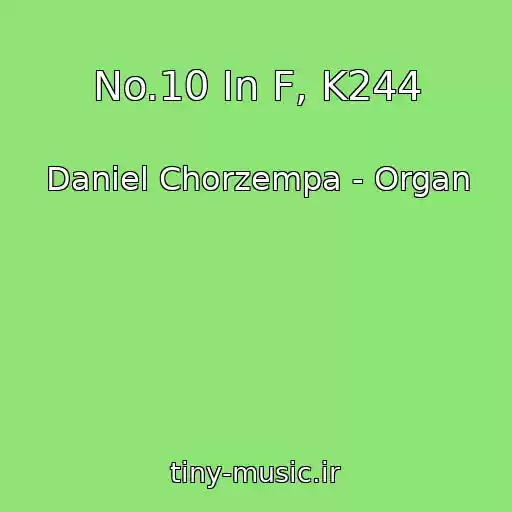 کاور آهنگ No.10 In F, K244 از Daniel Chorzempa - Organ