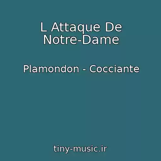 کاور آهنگ L Attaque De Notre-Dame از Plamondon - Cocciante