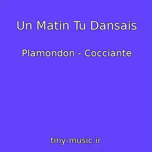 کاور آهنگ Un Matin Tu Dansais از Plamondon - Cocciante