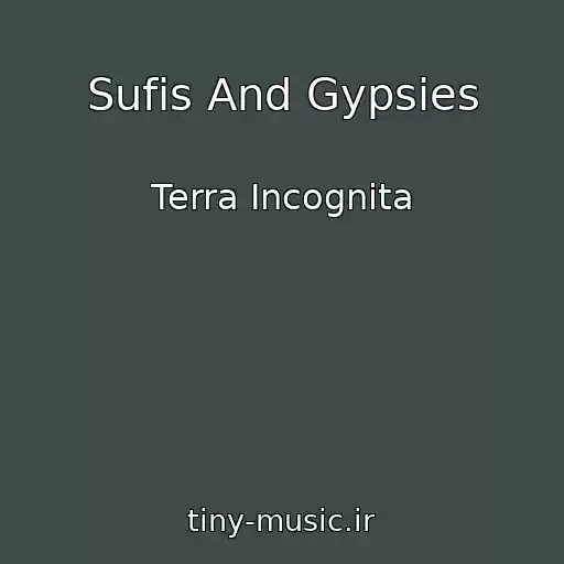 کاور آهنگ Sufis And Gypsies از Terra Incognita