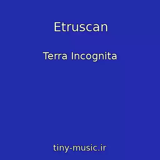 کاور آهنگ Etruscan از Terra Incognita