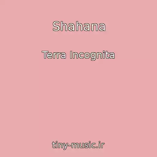 کاور آهنگ Shahana از Terra Incognita