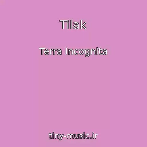 کاور آهنگ Tilak از Terra Incognita