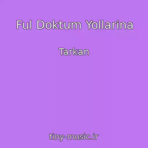 کاور آهنگ Ful Doktum Yollarina از Tarkan