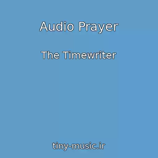 کاور آهنگ Audio Prayer از The Timewriter