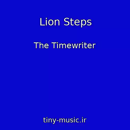 کاور آهنگ Lion Steps از The Timewriter