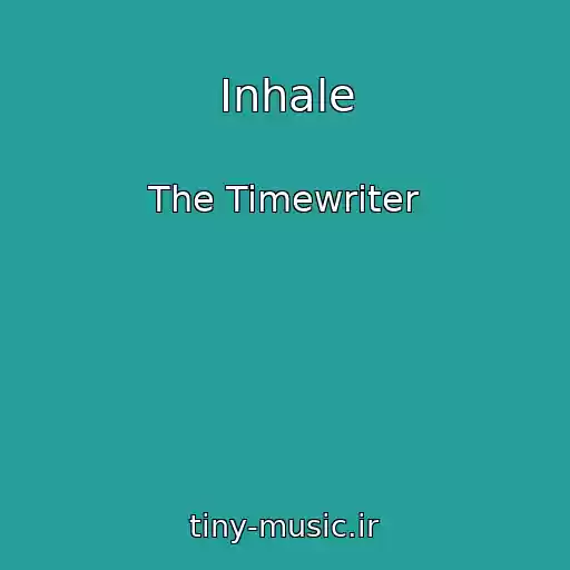 کاور آهنگ Inhale از The Timewriter