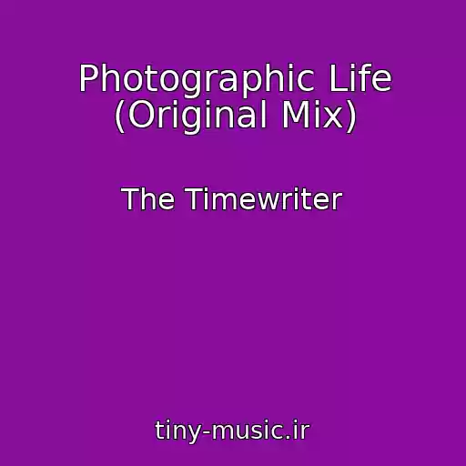 کاور آهنگ Photographic Life (Original Mix) از The Timewriter