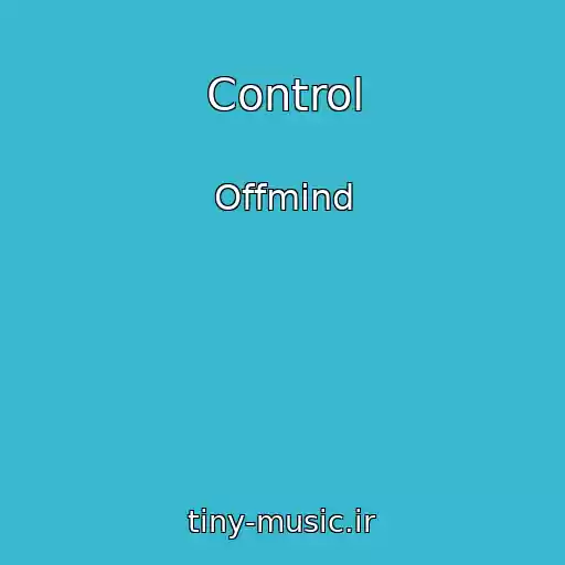 کاور آهنگ Control از Offmind