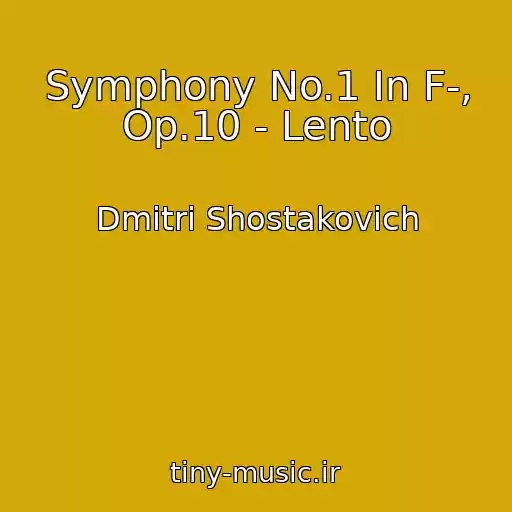 کاور آهنگ Symphony No.1 In F-, Op.10 - Lento از Dmitri Shostakovich