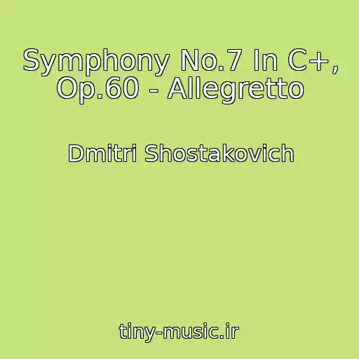 کاور آهنگ Symphony No.7 In C+, Op.60 - Allegretto از Dmitri Shostakovich
