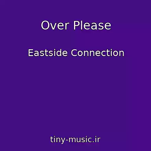 کاور آهنگ Over Please از Eastside Connection
