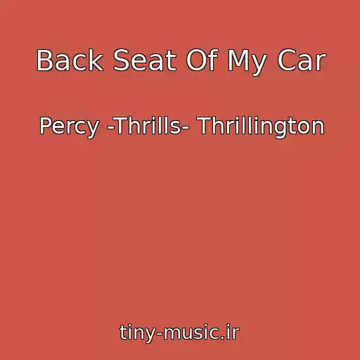 کاور آهنگ Back Seat Of My Car از Percy -Thrills- Thrillington