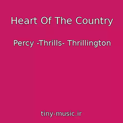 کاور آهنگ Heart Of The Country از Percy -Thrills- Thrillington