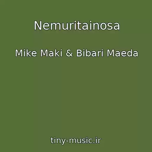 کاور آهنگ Nemuritainosa از Mike Maki & Bibari Maeda