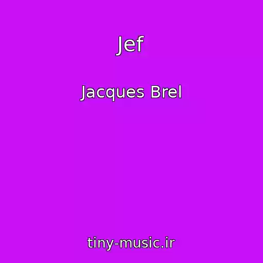 کاور آهنگ Jef از Jacques Brel