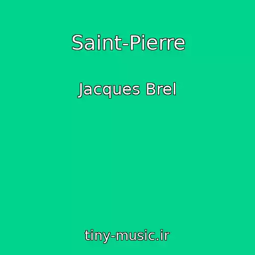 کاور آهنگ Saint-Pierre از Jacques Brel