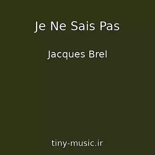 کاور آهنگ Je Ne Sais Pas از Jacques Brel