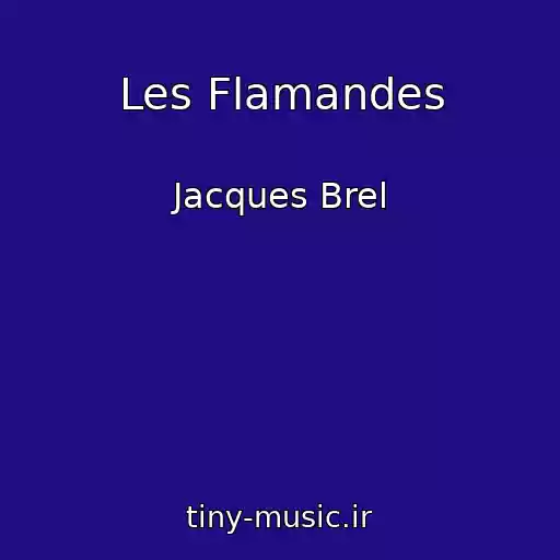 کاور آهنگ Les Flamandes از Jacques Brel
