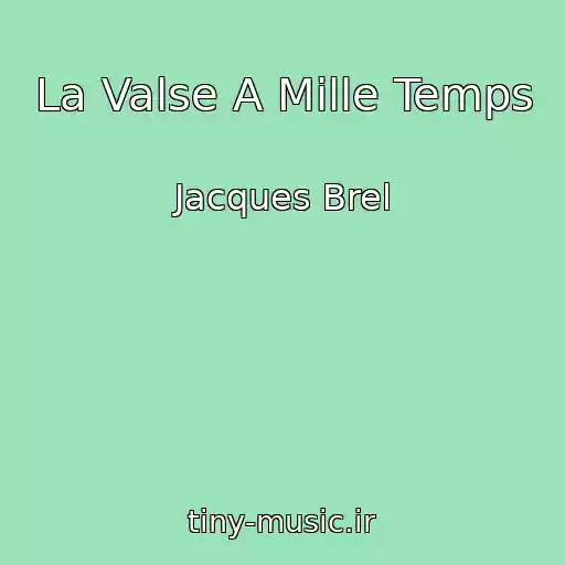 کاور آهنگ La Valse A Mille Temps از Jacques Brel