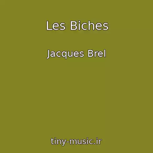 کاور آهنگ Les Biches از Jacques Brel