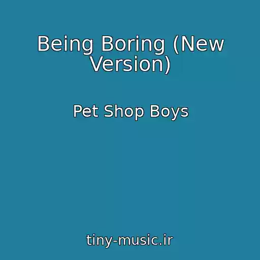 کاور آهنگ Being Boring (New Version) از Pet Shop Boys