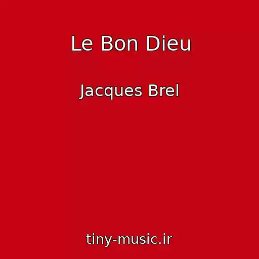 کاور آهنگ Le Bon Dieu از Jacques Brel