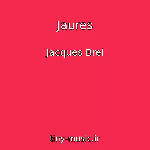 کاور آهنگ Jaures از Jacques Brel