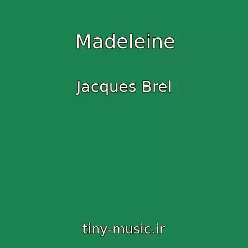 کاور آهنگ Madeleine از Jacques Brel