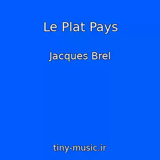کاور آهنگ Le Plat Pays از Jacques Brel