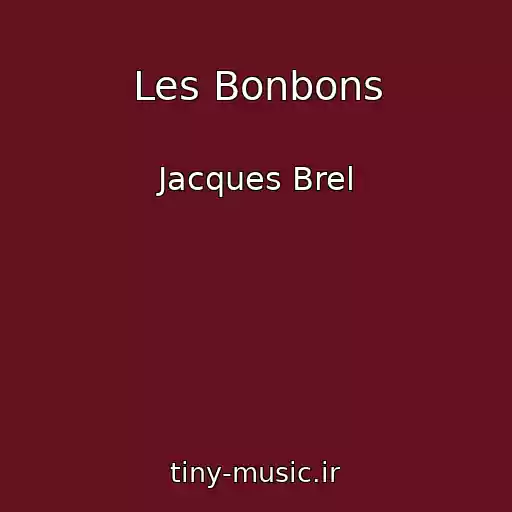 کاور آهنگ Les Bonbons از Jacques Brel