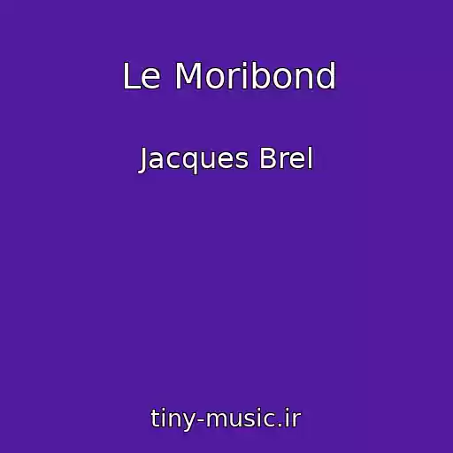 کاور آهنگ Le Moribond از Jacques Brel