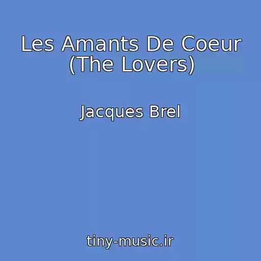 کاور آهنگ Les Amants De Coeur (The Lovers) از Jacques Brel