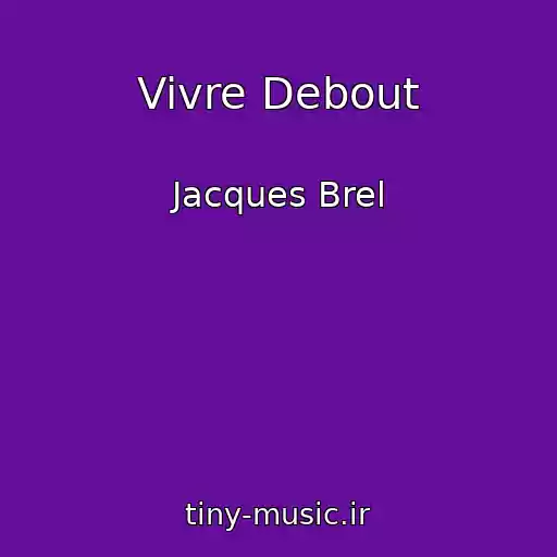 کاور آهنگ Vivre Debout از Jacques Brel