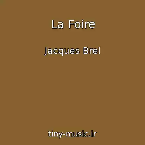 کاور آهنگ La Foire از Jacques Brel