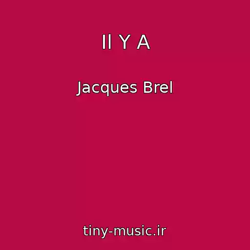 کاور آهنگ Il Y A از Jacques Brel