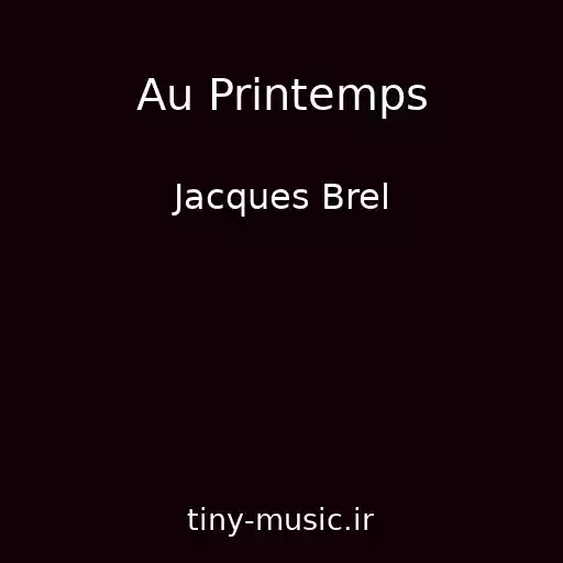 کاور آهنگ Au Printemps از Jacques Brel