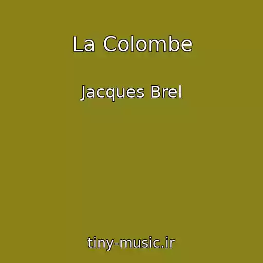 کاور آهنگ La Colombe از Jacques Brel