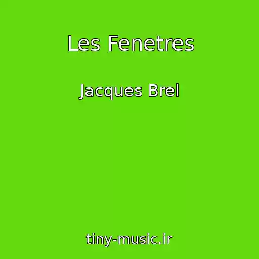 کاور آهنگ Les Fenetres از Jacques Brel