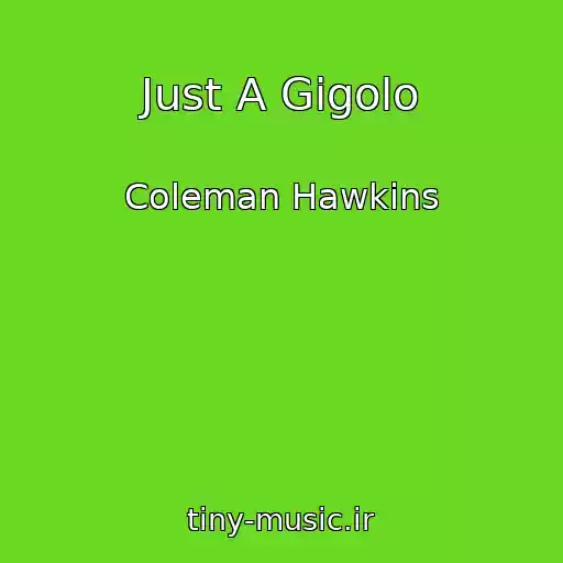 کاور آهنگ Just A Gigolo از Coleman Hawkins