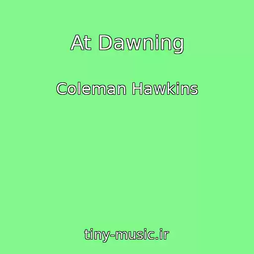 کاور آهنگ At Dawning از Coleman Hawkins