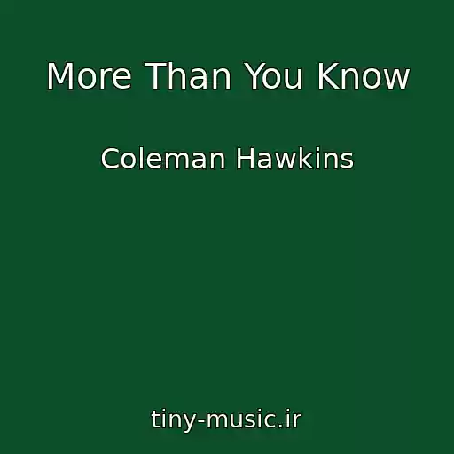 کاور آهنگ More Than You Know از Coleman Hawkins